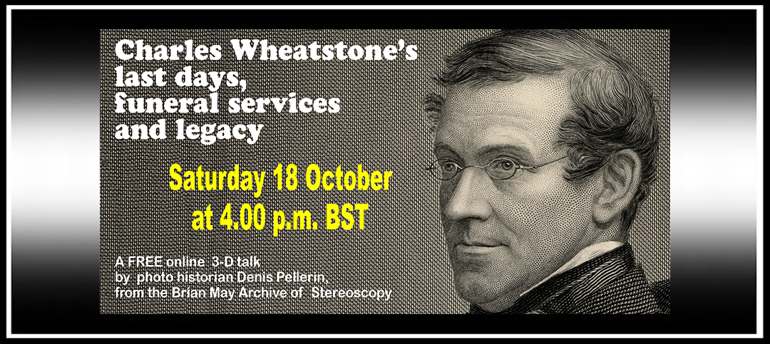 ‘Charles Wheatstone’s Last Days, Funeral Services and Legacy’ 18th Oct 2025 – The Stereoscopy Blog
