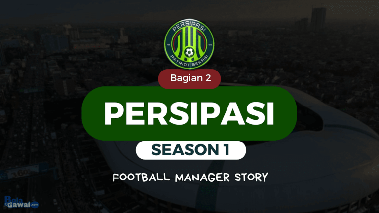 Football Manager Story | Persipasi Bekasi | SEASON 1